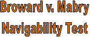 Broward v. Mabry
Navigability Test

